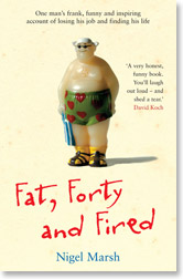 Fat, Forty and Fired