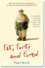 Fat, Forty and Fired
